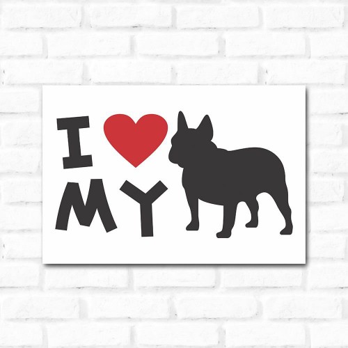Adesivo de parede Placa Decorativa I Love My Bulldog Frances