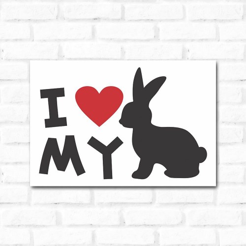 Adesivo de parede Placa Decorativa I Love My Rabbit