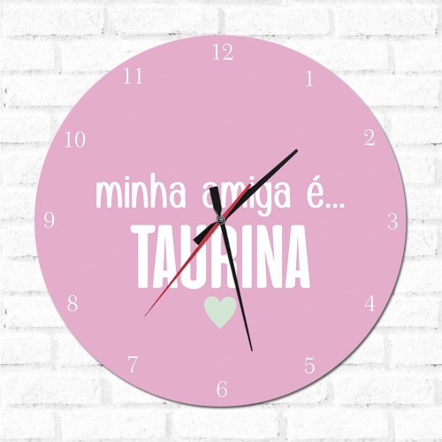 Adesivo de parede Relógio Decorativo Minha Amiga é Tauriana