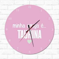 Relógio Decorativo Minha Amiga é Tauriana